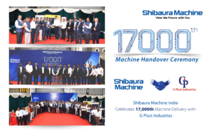 17000 Machines Strong: Shibaura Machine India marks a Landmark Delivery with G Plast Industries